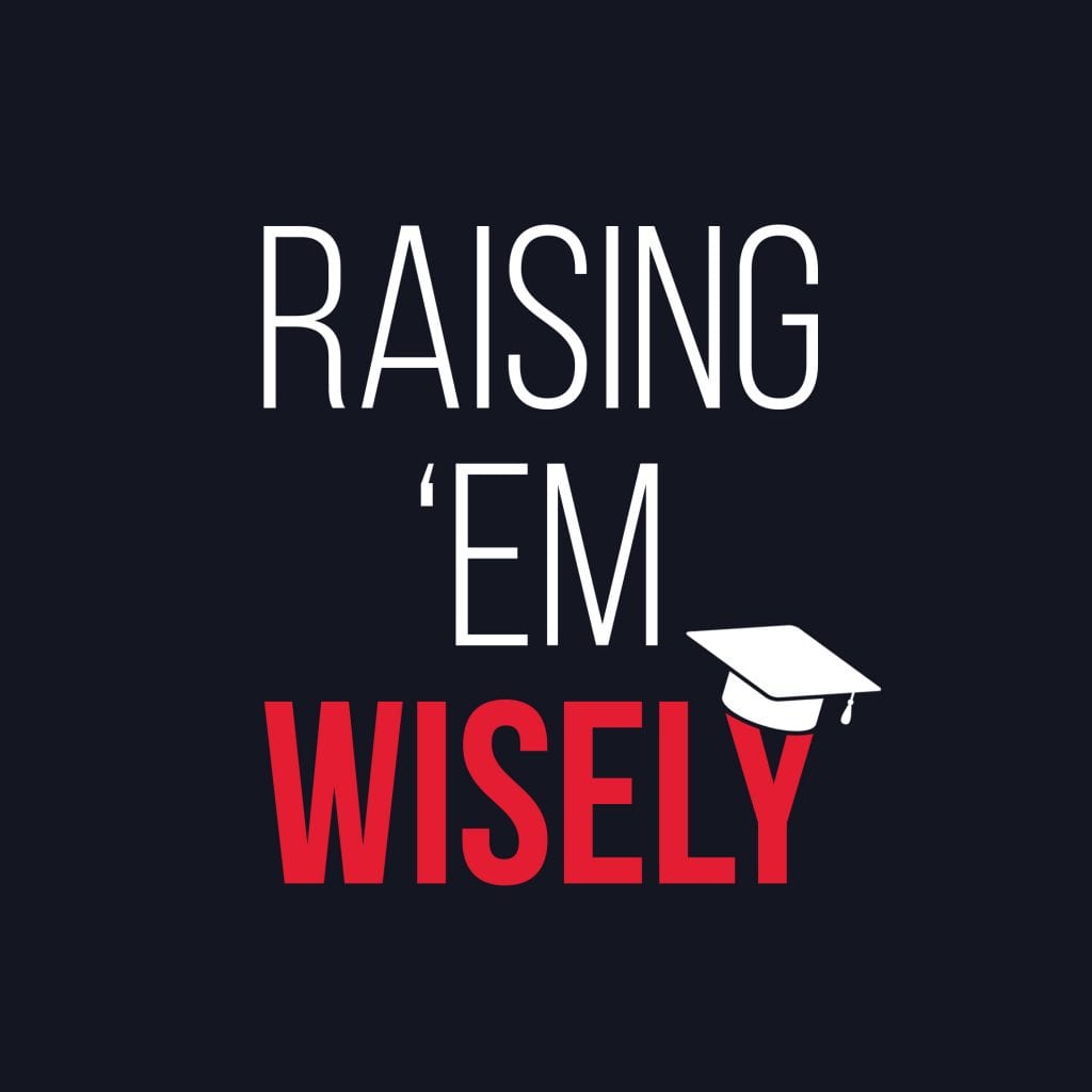 Raising ‘Em Wisely